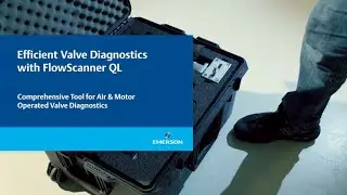 Emerson - Efficient Valve Diagnostics with FlowScanner QL