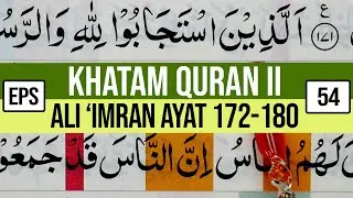 KHATAM QURAN II SURAH ALI 'IMRAN AYAT 172-180 TARTIL  BELAJAR MENGAJI EP-54