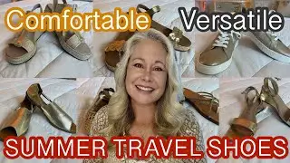 Pack Lighter! Versatile & Comfortable Summer Travel Shoes!