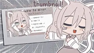 &mdash; ✦ How I make my thumbnails (Tutorial) | QueeN CaT