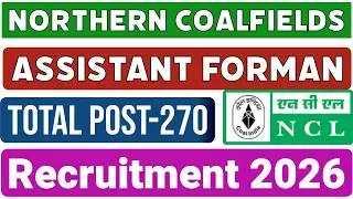 Northern Coalfields Limited Assistant Foreman Recruitment 2026.