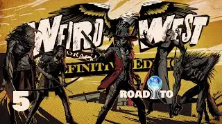 WEIRD WEST ❑ 5 &ndash; TASK FOR THE CORRUPT MAYOR WELLS ❌Road 2 Platinum❌ FULL GAMEplay Walkthrough