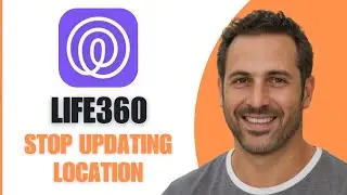 How To Get Life360 To Stop Updating Location (Step By Step)