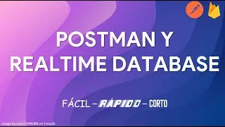 FIREBASE | Usar Postman con Real Time Database