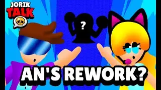 Brawl stars/ Brawl Talk Concept/  AN'S REWORK?/ Three new brawlers?/ Beginning of the Season 2