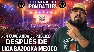 COMO QUEDA EL PUBLICO despues de LIGA BAZOOKA MEXICO | El funeral de Iron Battles