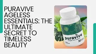 Puravive Ageless Essentials: The Ultimate Secret to Timeless Beauty
