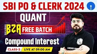 SBI PO & Clerk Quant 2024 | Compound Interest | Basic to Advance | by Mayank Sir #2