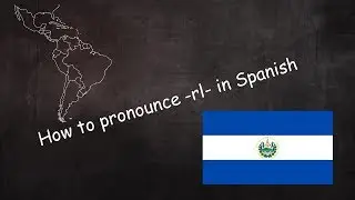 How to pronounce -rl- in Spanish!