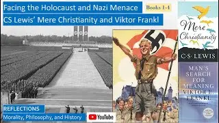 Facing the Fascist Menace: CS Lewis' Mere Christianity and Viktor Frankl's Man's Search for Meaning
