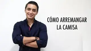 Cómo arremangar la camisa | Humberto Gutiérrez