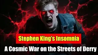 Stephen King's Insomnia Lore: A Cosmic War on the Streets of Derry