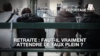 Retraite : Faut-il vraiment attendre le taux plein ?