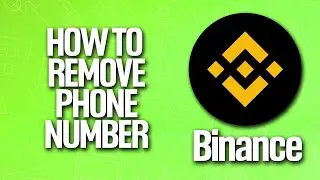 How To Remove Phone Number In Binance Tutorial