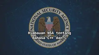NSA katanya Larang Pakai C++ dan C, why ? 🤔