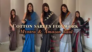 SAREES FOR WORK | Cotton sarees | Saree & blouse haul - Myntra & Amazon
