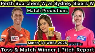 Perth Scorchers W vs Sydney Sixers W Match Predictions | Match-3 | WBBL 2025