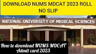 NUMS MDCAT ADMIT CARD 2023 | How to download NUMS MDCAT 2023 Admit card