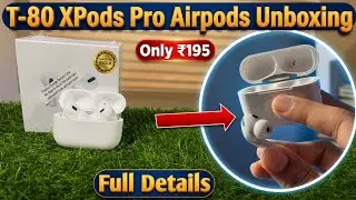 T -80 XPods Pro Airpods Unboxing |ANC Airbuds Unboxing |Under 200 True Wireless Earbuds Review
