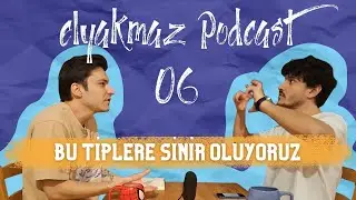 Sinir Bozan Tipler, Okulda Podyum, Bur&ccedil;lar, Oyunu Ciddiye Almamak | elyakmaz Podcast #06