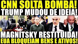 CNN SOLTA BOMBA TRUMP MUDOU DE IDEIA! MANDOU SOLTAR PRESOS POLITICOS! MAGNITISKY RESTITUIDA A MORAES
