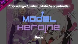 Dream Logo Combo Update for a potential &ldquo;Model Heroine&rdquo; movie