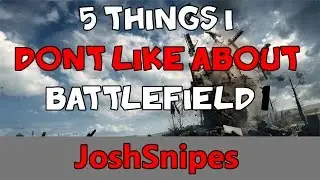 5 Things I Don't Like About Battlefield 1