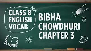 Class 8 English Vocabulary | Bibha Chowdhuri Chapter 3 Vocab with Meanings | NCERT Poorvi Unit 5