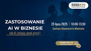 Zastosowanie AI w Biznesie - jak AI zmienia rynek pracy - Business in Silesia #20