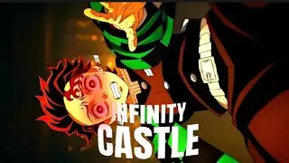 Infinity castle edit 15 + hours molob remake