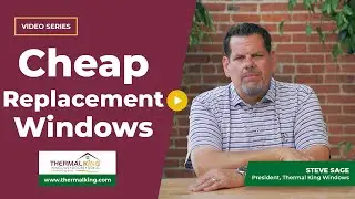 Why Cheap Replacement Windows Cost You More in the Long Run | Thermal King Windows