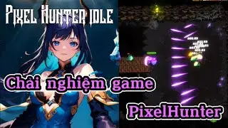 Trải nghiệm game | PixelHunter tựa game si&ecirc;u hay nhưng đồ họa kh&ocirc;ng đẹp | tựa game gi&agrave;nh cho m&aacute;y yếu