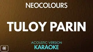 Neocolours - Tuloy Parin (Karaoke/Acoustic Instrumental)