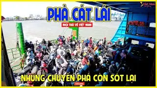 PHÀ CÁT LÁI | Từ Sài Gòn đi Nhơn Trạch Đồng Nai | Sài Gòn Ngày Nay