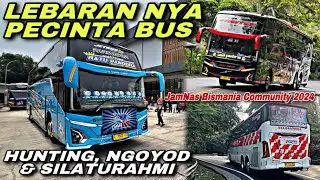 LEBARAN NYA PARA PECINTA BUS 😍 Hunting , Ngoyod & Silaturahmi ❗️| Jamnas Bismania Community 2024