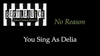 Beetlejuice - No Reason - Karaoke/Sing With Me: You Sing Delia