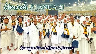 Recap Umrah 8 Januari 2026 | Perjalanan Penuh Doa & Rindu ke Baitullah