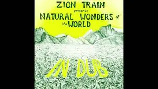 Zion Train &ndash; Natural Wonders Of The World In Dub (Full Album) (1994)