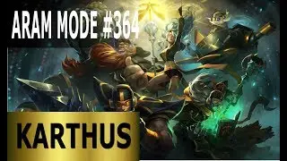 Karthus - Aram Mode #364 Full League of Legends Gameplay [Deutsch/German] Let's Play Lol