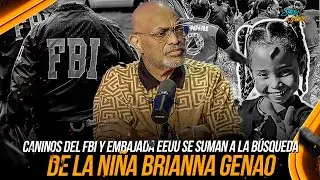 CANINOS DEL FBI Y EMBAJADA EEUU SE SUMAN A LA BÚSQUEDA DE LA NIÑA BRIANNA GENAO | SHOW DE NELSON
