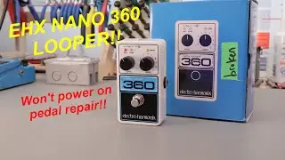 Ремонт педали EHX NANO LOOPER 360 &mdash; Музыкант №54 своими руками