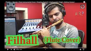 FILHALL | Bparak | Flute Instrumental Cover | Stephen Frank Ft .Raghavendra Singh | Akshay Kumar |