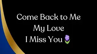 I Want You Close Babe 💗 It&rsquo;s Hard Without You 💗 Come Back Soon I Need You Here