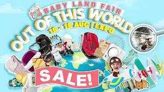 Baby Land Out-of-this-World Sale! (16-18 AUG 2019)
