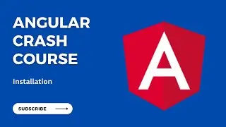 Installation and Setup | Angular Crash Course