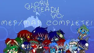 Glory Steady Go! | Countryhumans Oceania | MAP/MEP COMPLETE!