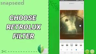 How To Choose Retrolux Filter On Snapseed App