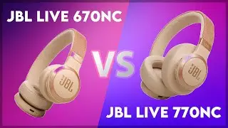 JBL Live 670NC vs JBL Live 770NC Technical Comparison