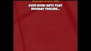Even Bond Gets That First Monday Back At Work Feeling (Goldeneye 007 N64)