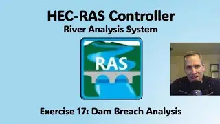 HEC RAS Controller Exercise 17 - Dam Breach Analysis